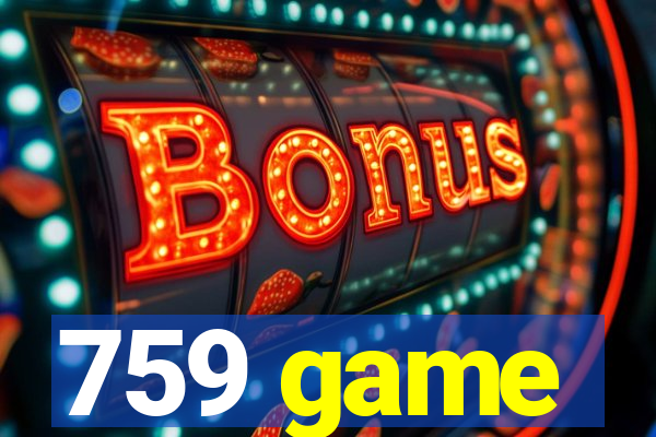 759 game
